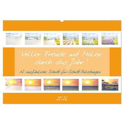 Voller Freude mit Malen durch das Jahr! 12 ausführliche Schritt-für-Schritt-Anleitungen (Wandkalender 2026 DIN A2 quer), CALVENDO Monatskalender