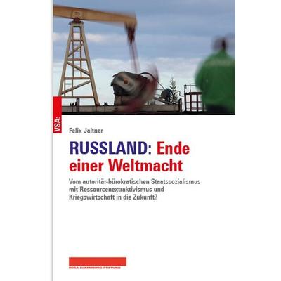 RUSSLAND: Ende einer Weltmacht, Gebundene Ausgabe von Felix Jaitner, Vsa, 978-3-96488-190-8