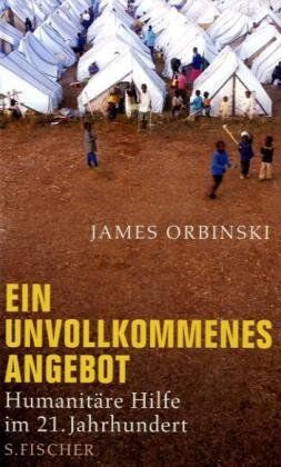 James Orbinski - Ein unvollkommenes Angebot: Humanitäre Hilfe im 21. Jahrhundert - Preis vom 10.10.2026 11:48:34 h