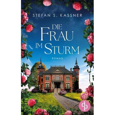 Die Frau im Sturm, Taschenbuch von Stefan S. Kassner, Dp Verlag, 978-3-690-90678-4
