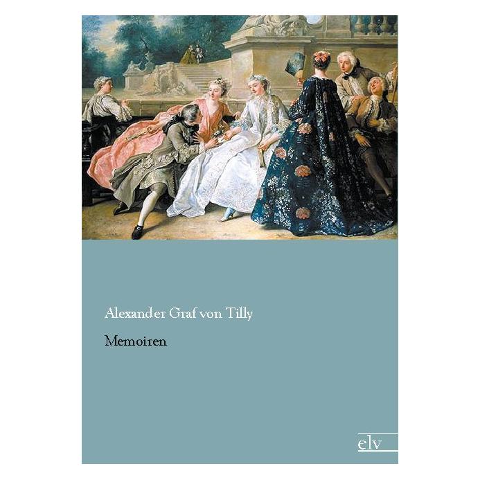 Europäischer Literaturverlag Memoiren (Deutsch, Softcover, Alexander von Tilly) (7735227)