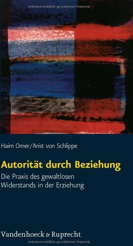 Haim Omer - Autorität durch Beziehung. Die Praxis des gewaltlosen Widerstands in der Erziehung - Preis vom 12.10.2026 11:37:12 h