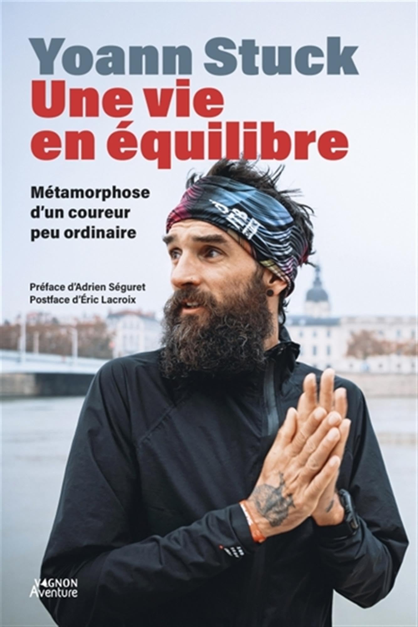 Yoann Stuck - Une vie en équilibre : métamorphose d'un coureur pas ordinaire : récit - Preis vom 30.09.2026 09:01:18 h