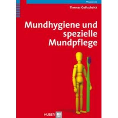 Mundhygiene und spezielle Mundpflege, Taschenbuch von Thomas Gottschalck, Hogrefe AG