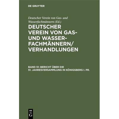 Bericht über die 51. Jahresversammlung in Königsberg i. Pr., Gebundene Ausgabe von , De Gruyter Oldenbourg, 978-3-486-73842-1