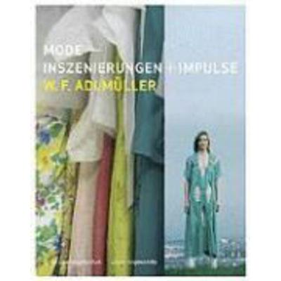 W. F. Adlmüller. Mode - Inszenierungen + Impulse, Taschenbuch von Elisabeth Frottier,Gerald Bast, Springer-Verlag KG, 978-3-211-89039-4