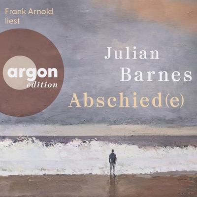 Abschied(e) - Julian Barnes, Audio, 9783732422128