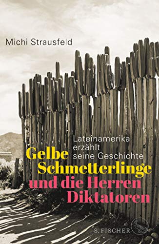 Michi Strausfeld - Gelbe Schmetterlinge und die Herren Diktatoren: Lateinamerika erzählt seine Geschichte - Preis vom 09.10.2026 07:28:09 h