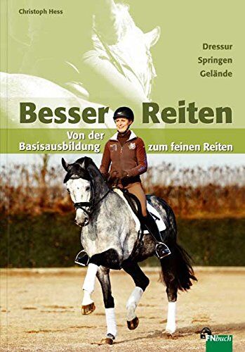 Christoph Hess - Besser Reiten: Von der Basisausbildung zum feinen Reiten - Preis vom 06.10.2026 07:26:00 h