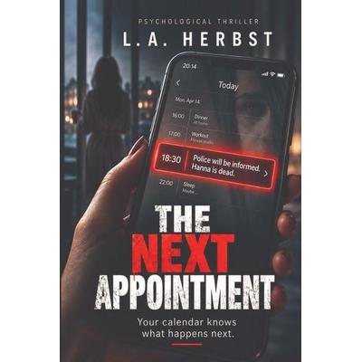 The Next Appointment, Taschenbuch von L. A. Herbst, Independently Published