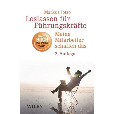 Loslassen für Führungskräfte, Taschenbuch von Markus Jotzo, Wiley-VCH, 978-3-527-51156-3
