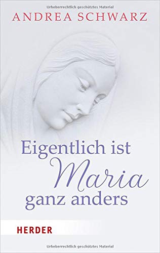 Andrea Schwarz - Eigentlich ist Maria ganz anders (Herder Spektrum) - Preis vom 17.10.2026 19:25:27 h