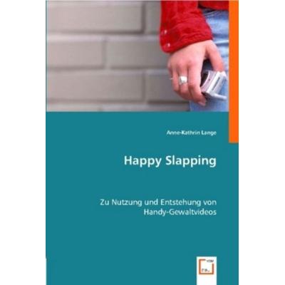 Lange, A: Happy Slapping, Taschenbuch von Anne-Kathrin Lange, VDM, 978-3-8364-9727-5