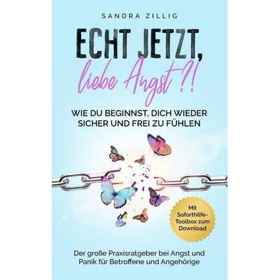 Echt JETZT, liebe Angst?!, Taschenbuch von Sandra Zillig, Bookmundo, 978-3-00-086505-3