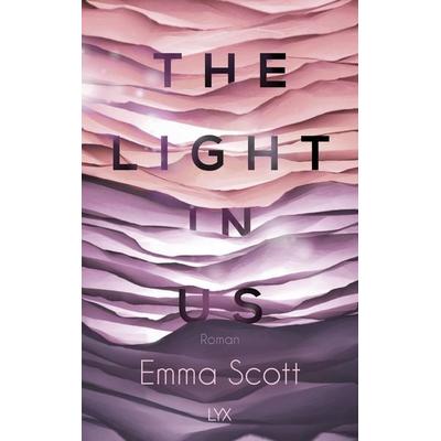 The Light in Us, Taschenbuch von Emma Scott, LYX, 978-3-7363-1044-5