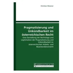 Pragmatisierung und Unkündbarkeit im österreichischen Recht, Fachbücher von Christian Wesener