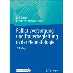 Palliativversorgung und Trauerbegleitung in der Neonatologie, Fachbücher von Kerstin von der Hude, Lars Garten