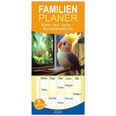 Familienplaner 2026 - Klein, laut, lustig - Nymphensittiche mit 5 Spalten (Wandkalender, 21 x 45 cm) CALVENDO