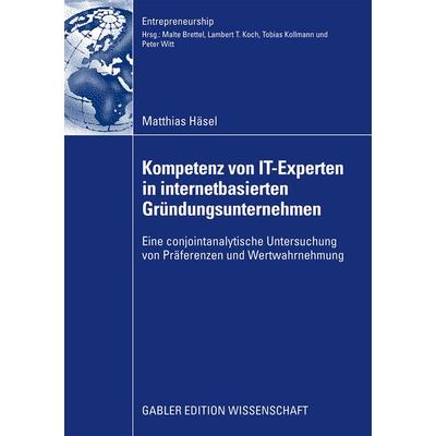 Kompetenz von IT-Experten in internetbasierten Gründungsunternehmen, Taschenbuch von Matthias Häsel, Betriebswirtschaftlicher Verlag Gabler,