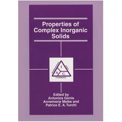 Properties of Complex Inorganic Solids, Fachbücher von Annemarie Meike, A. Gonis, Patrice E.A. Turchi, Annemarie/E A Turchi, Meike, Patrice