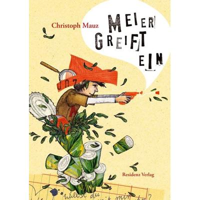 Mauz, C: Meier greift ein, Gebundene Ausgabe von Christoph Mauz, Residenz Verlag, 978-3-7017-2020-0