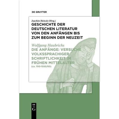 Die Anfänge: Versuche volkssprachiger Schriftlichkeit im frühen Mittelalter, Taschenbuch von Wolfgang Haubrichs, De Gruyter, 978-3-11-163533-0