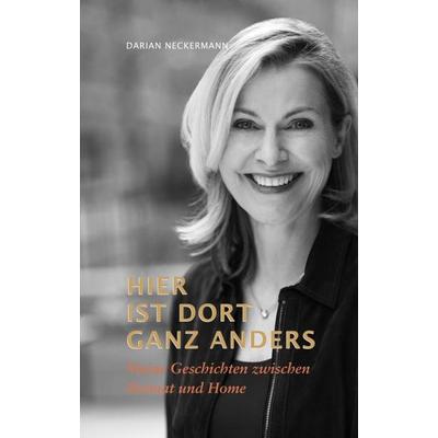 Hier ist dort ganz anders, Taschenbuch von Darian Neckermann, Tredition, 978-3-347-32347-6