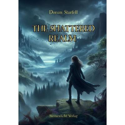 The Shattered Realm, Taschenbuch von Dorian Starfell, Tolino media, 978-3-8194-5139-3