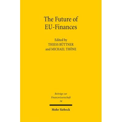 The Future of EU-Finances, Taschenbuch von , Mohr Siebeck, 978-3-16-154656-3