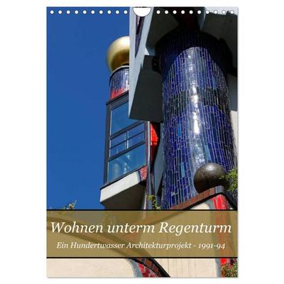Wohnen unterm Regenturm - Ein Hundertwasser Architekturprojekt, 1991-94 (Wandkalender 2026 DIN A4 hoch), CALVENDO Monatskalender