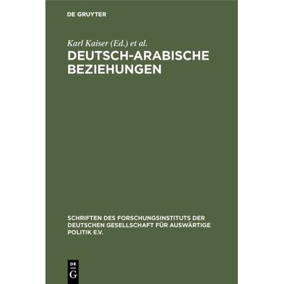 Deutsch-arabische Beziehungen, Gebundene Ausgabe von , De Gruyter Oldenbourg, 978-3-486-50621-1