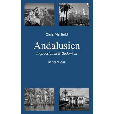 Andalusien, Taschenbuch von Chris Marfield, BoD – Books on Demand, 978-3-7519-7313-7