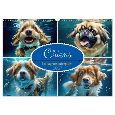 Chiens : les nageurs intrépides (Calendrier mural 2027 DIN A3 vertical), CALVENDO calendrier mensuel