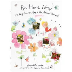 Be Here Now, Fachbücher von Meredith Gaston Masnata
