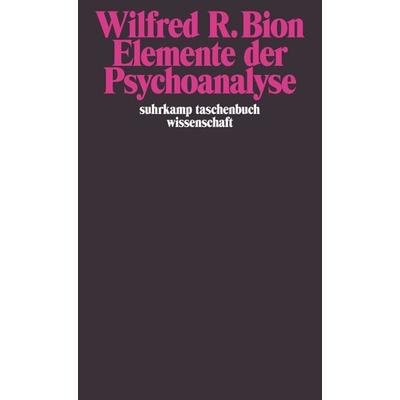 Elemente der Psychoanalyse, Taschenbuch von Wilfred R. Bion, Suhrkamp, 978-3-518-29358-4