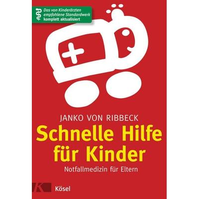 Schnelle Hilfe für Kinder, Taschenbuch von Janko Ribbeck, Kösel