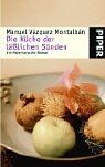 Manuel Vázquez Montalbán - Die Küche der läßlichen Sünden. Kochen mit Pepe Carvalho. - Preis vom 30.09.2026 09:01:18 h