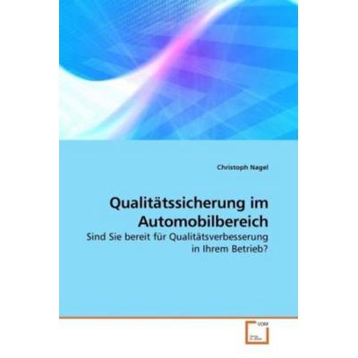 Nagel, C: Qualitätssicherung im Automobilbereich, Taschenbuch von Christoph Nagel, VDM, 978-3-639-22046-9
