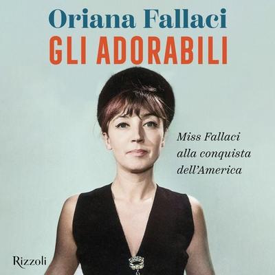Gli adorabili - Oriana Fallaci, Audio, 9788831813396