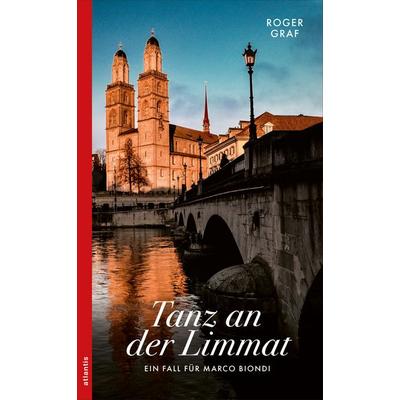 Tanz an der Limmat, Taschenbuch von Roger Graf, Atlantis Literatur, 978-3-7152-5536-1