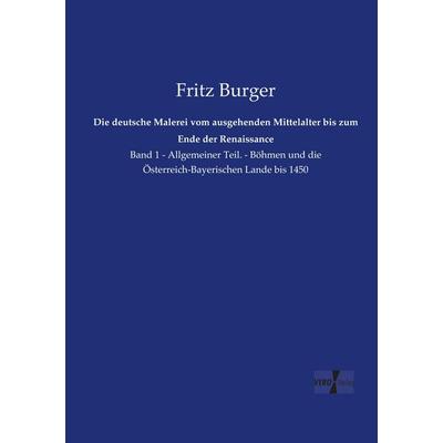 Die deutsche Malerei vom ausgehenden Mittelalter bis zum Ende der Renaissance, Taschenbuch von Fritz Burger, Vero Verlag, 978-3-7372-0906-9