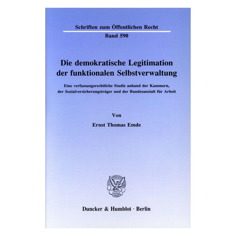 Duncker & Humblot Die demokratische Legitimation der funktionalen Selbstverwaltung (Deutsch, Softcover, Ernst Thomas Emde) (7929006)