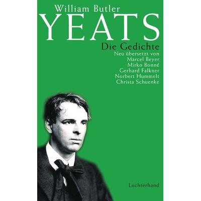 Die Gedichte, Gebundene Ausgabe von William Butler Yeats, Luchterhand, 978-3-630-87214-8