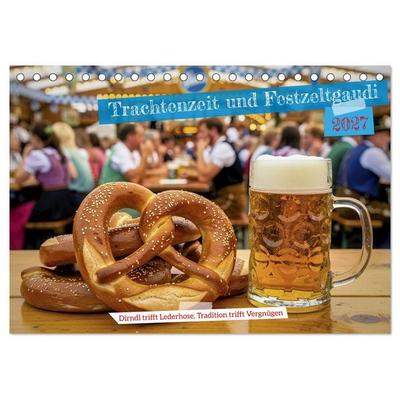 Trachtenzeit und Festzeltgaudi (Tischkalender 2027 DIN A5 quer), CALVENDO Monatskalender