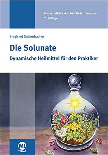 Siegfried Sulzenbacher - Die Solunate: Dynamische Heilmittel für den Praktiker - Preis vom 09.10.2026 07:28:09 h