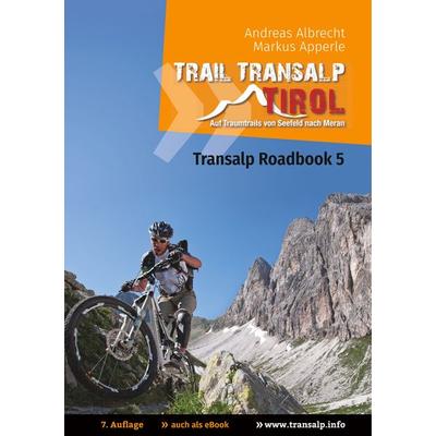 Transalp Roadbook 5: Trail Transalp Tirol 2.0, Taschenbuch von Andreas Albrecht,Markus Apperle, BoD – Books on Demand, 978-3-7460-3062-3