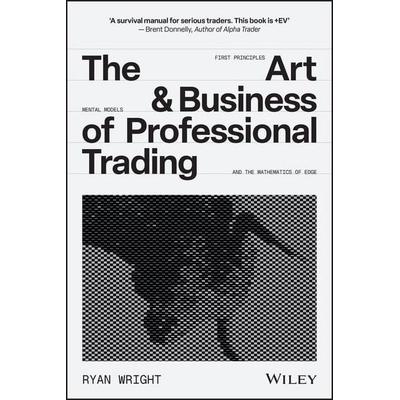 The Art and Business of Professional Trading, Gebundene Ausgabe von Ryan Wright, Wiley, 978-1-394-39174-5