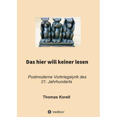 Das hier will keiner lesen, Taschenbuch von Thomas Korell, Tredition, 978-3-347-36124-9