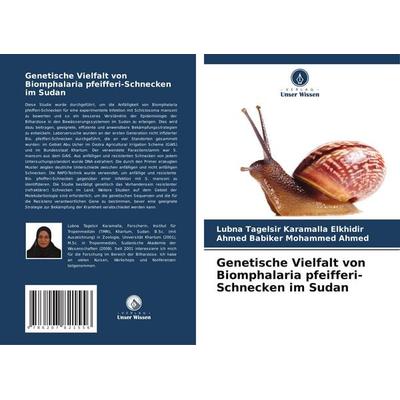 Genetische Vielfalt von Biomphalaria pfeifferi-Schnecken im Sudan, Taschenbuch von Lubna Tagelsir Karamalla Elkhidir,Ahmed Babiker Mohammed Ahmed,