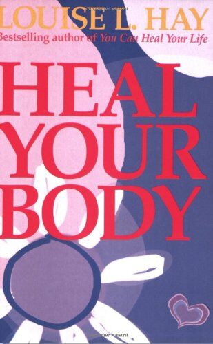 Hay, Louise L. - Heal Your Body: The Mental Causes for Physical Illness and the Metaphysical Way to Overcome Them - Preis vom 09.10.2026 07:28:09 h